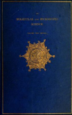 [Gutenberg 57566] • On Molecular and Microscopic Science / Vol. II.